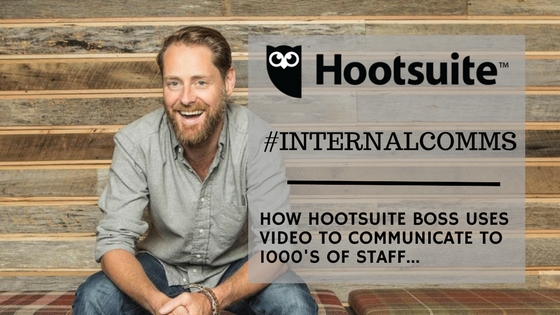 Hootsuite Boss uses video to Communicate to 1000s of staff